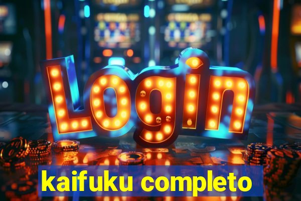 kaifuku completo